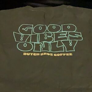 Dutch bros good vibes only tshirt